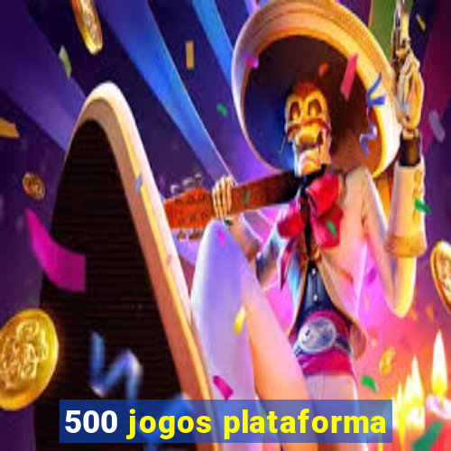 500 jogos plataforma